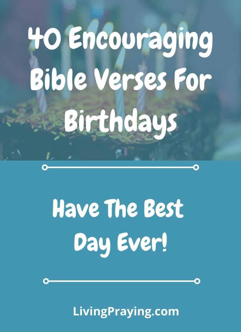 40 Encouraging Bible Verses For Birthdays - Livingpraying.com